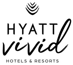 HYATT vivid HOTELS & RESORTS