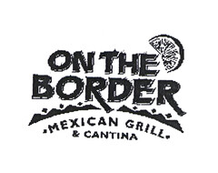 ON THE BORDER MEXICAN GRILL & CANTINA