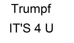 Trumpf IT'S 4 U