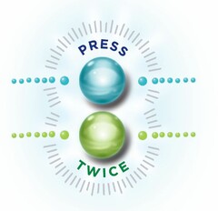 PRESS TWICE