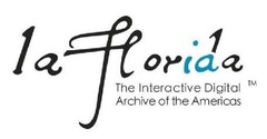 LAFLORIDA THE INTERACTIVE DIGITAL ARCHIVE OF THE AMERICAS