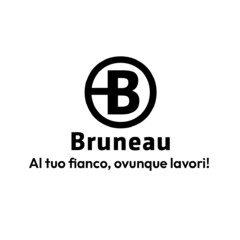 B Bruneau Al tuo fianco, ovunque lavori!