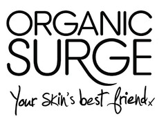 ORGANIC SURGE Your skin's best friend