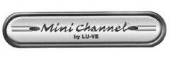 MINI CHANNEL BY LU-VE