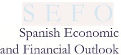 SEFO SPANISH ECONOMIC AND FINANCIAL OUTLOOK