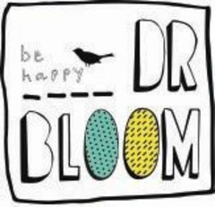 BE HAPPY DR BLOOM