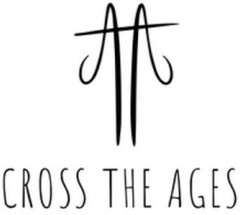 CROSS THE AGES