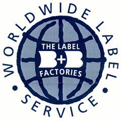 WORLD WIDE LABEL SERVICE THE LABEL B+B FACTORIES