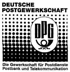 DEUTSCHE POSTGEWERKSCHAFT DPG Die Gewerkschaft für Postdienste Postbank und Telekommunikation.