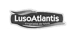 LusoAtlantis congelados do futuro