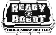 READY2ROBOT BUILD, SWAP, BATTLE!