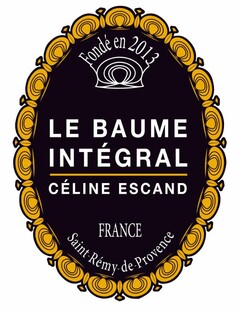 LE BAUME INTEGRAL CÉLINE ESCAND