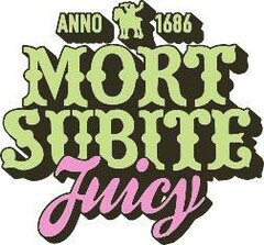 ANNO 1686 MORT SUBITE Juicy