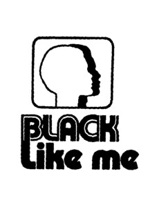 BLACK Like me