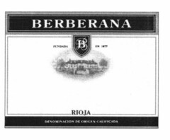 BERBERANA FUNDADA EN 1877 RIOJA DENOMINACION DE ORIGEN CALIFICADA