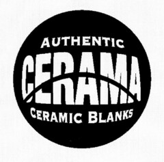 AUTHENTIC CERAMA CERAMIC BLANKS