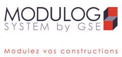 MODULOG SYSTEM by GSE Modulez vos constructions