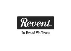 Revent In Bread We Trust