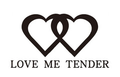 LOVE ME TENDER