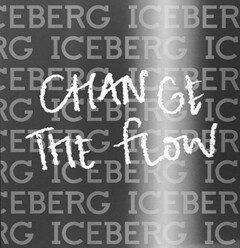 ICEBERG CHANGE THE FLOW