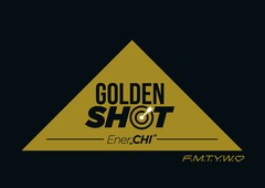 GOLDEN SHOT Ener"CHI" - F.M.T.Y.W.