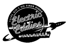 Electric Eddies THERE AIN'T NO FINER DINER CITY DINER