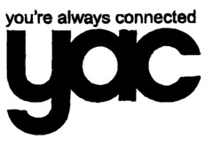 you're always connected yac