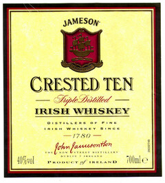 CRESTED TEN JAMESON Triple_Distilled IRISH WHISKEY DISTILLERS OF FINE IRISH WHISKEY SINCE 1780 John Jamesontson BOW STREET DISTILLERY DUBLIN 7 IRELAND PRODUCT OF IRELAND