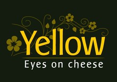 Yellow Eyes on cheese