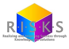 R I S K S Realising and Inspiring Success through Knowledgeable Solutions