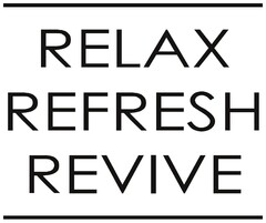 RELAX REFRESH REVIVE