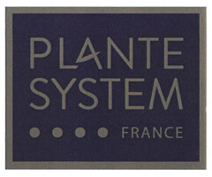 PLANTE SYSTEM FRANCE