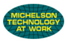 MICHELSON TECHNOLOGY AT WORK