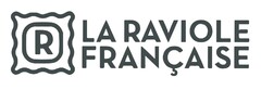 R LA RAVIOLE FRANÇAISE