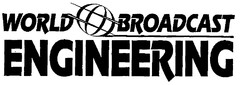 WORLD BROADCAST ENGINEERING