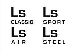 Ls CLASSIC Ls SPORT Ls AIR Ls STEEL