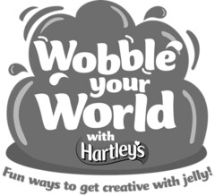 WOBBLE YOUR WORLD WITH HARTLEY'S FUN WAYS TO GET CREATIVE WITH JELLY!