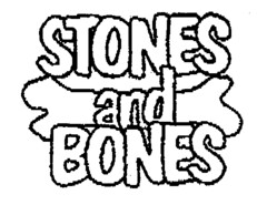 STONES and BONES