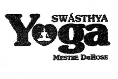 SWÁSTHYA Yoga MESTRE DeROSE