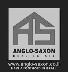 AS ANGLO-SAXON REAL ESTATE www.anglo-saxon.co.il HAVE A FOOTHOLD IN ISRAEL