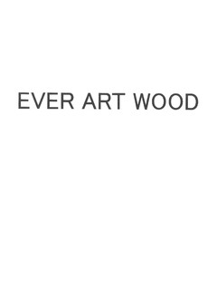 EVER ART WOOD