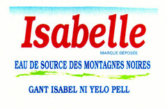 Isabelle MARQUE DÉPOSÉE EAU DE SOURCE DES MONTAGNES NOIRES GANT ISABEL NI YELO PELL