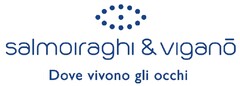 salmoiraghi & viganò
Dove vivono gli occhi