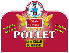 LE CROQUANT Sélection Premium POULET Produit du bien vivre et du bien manger Sté LES VOLAILLES DU PERIGORD