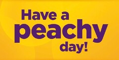 Have a peachy day!