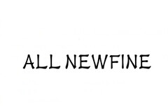 ALL NEWFINE