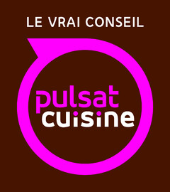 LE VRAI CONSEIL PULSAT CUISINE