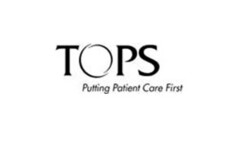 TOPS Putting Patient Care First