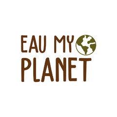 EAU MY PLANET