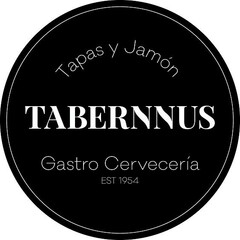 Tabernnus Tapas y Jamón Gastro Cervecería EST 1954